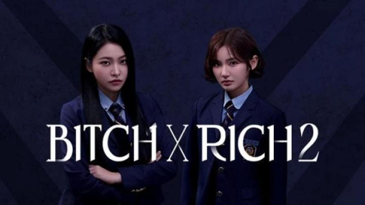 مسلسل Bitch X Rich الموسم الثاني الحلقة 7 السابعة مترجم ايجي بست