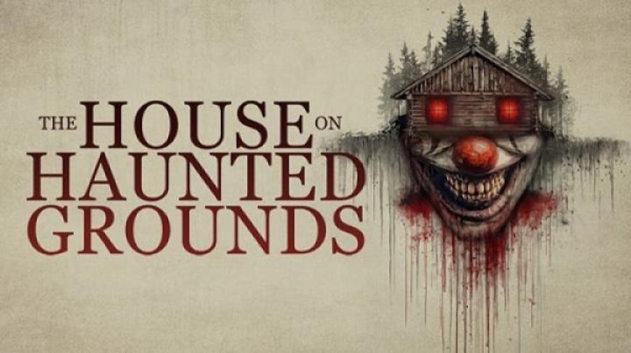 مشاهدة فيلم The House on Haunted Grounds 2026 مترجم ايجي بست