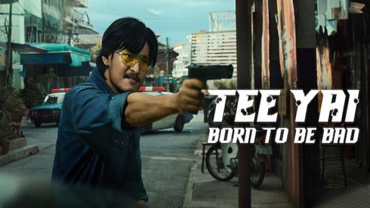 مشاهدة فيلم Tee Yai: Born to Be Bad 2025 مترجم ايجي بست